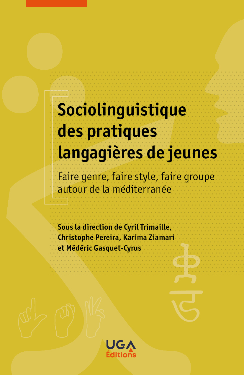 Sociolinguistique des pratiques langagières de jeunes : Faire genre, faire style, faire groupe autour de la méditerranée